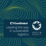 Leading the Way in Sustainable Logistics: ConGlobal Earns Top Honors in GRESB’s 2024 Transport Category