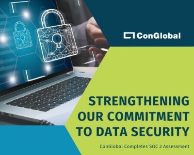 ConGlobal Successfully Completes SOC 2 Assessment, Strengthening Commitment to Data Security